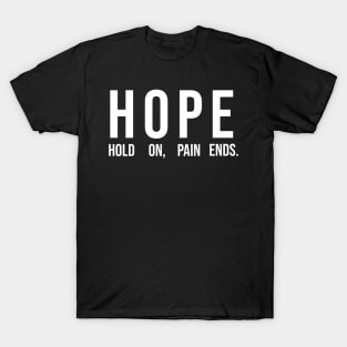 Hope Hold On Pain Ends T-Shirt